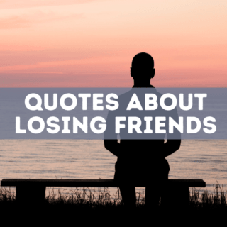 55 Quotes about losing friends