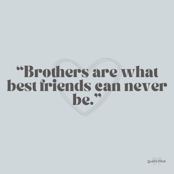 Best friend brother quotes