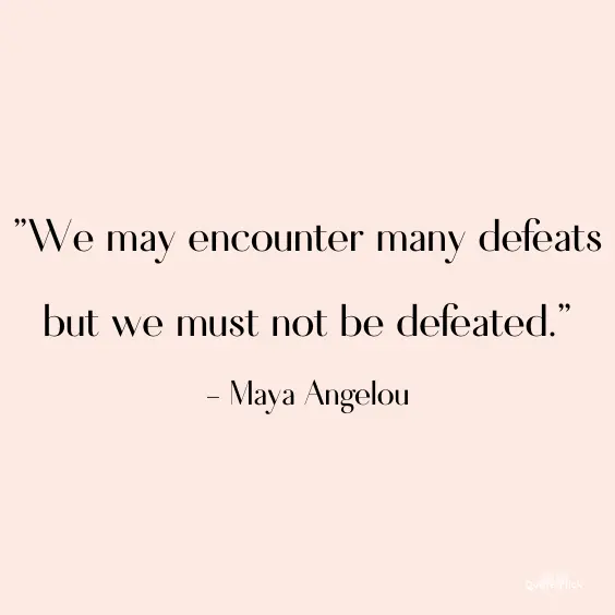 Encouragement quote Maya Angelou