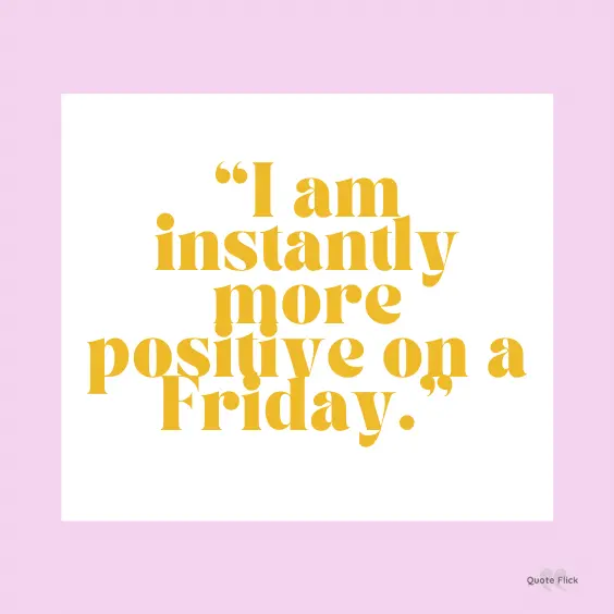 Friday positive quotes
