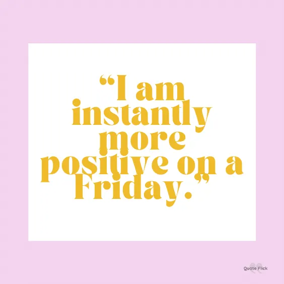 Friday positive quotes