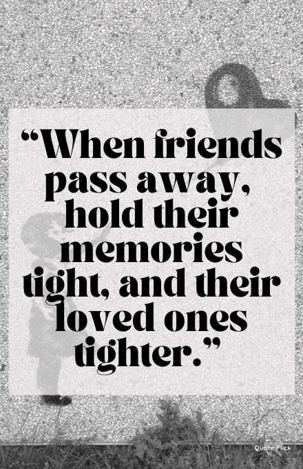 Friends pass away quotes