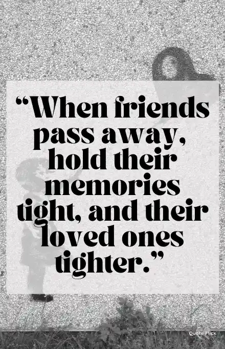 Friends pass away quotes