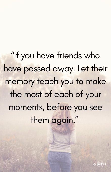 Friends passed away quotes