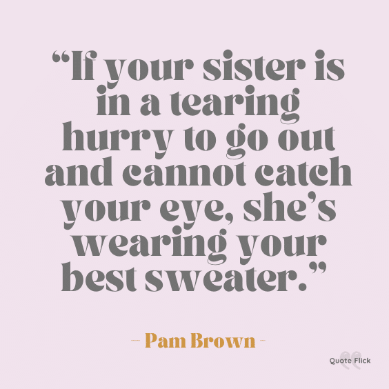 Funny sister quote