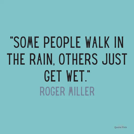 Get wet in the rain quote
