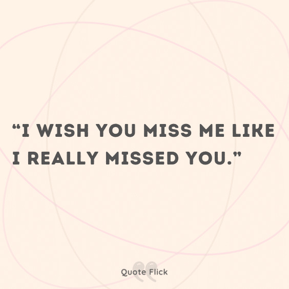 I really missed you quote