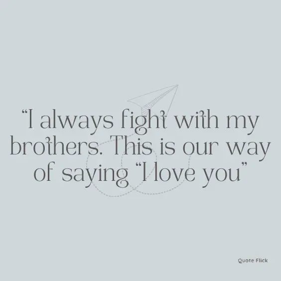 Love you brothers quote