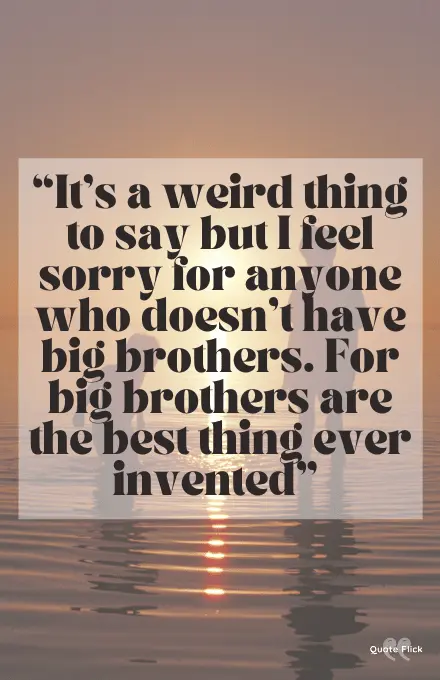 Quote for big brothers