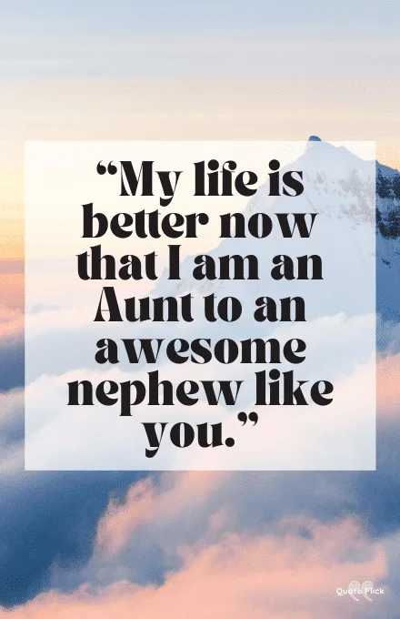 Quote from aunt to nephew