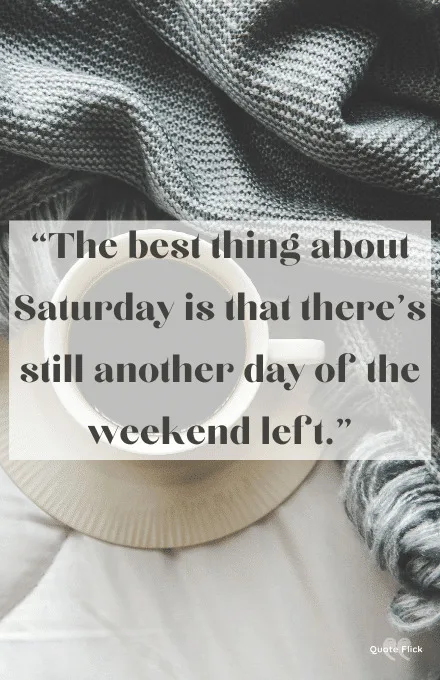 Quotes about Saturday