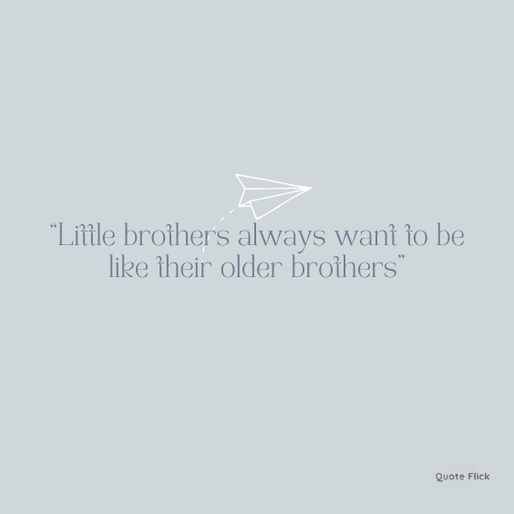 Quotes for little brothers
