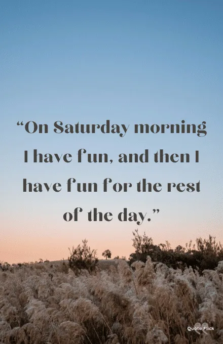 Saturday quotes of the day