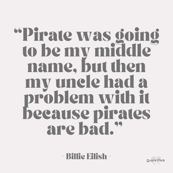 Uncle quote Billie Eilish