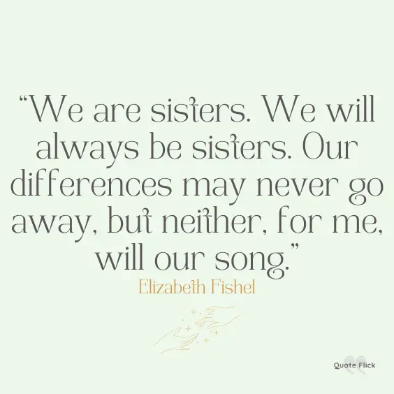 We are sisters quote