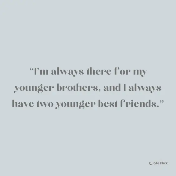 younger brothers quote