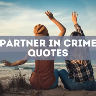 35 partner in crime quotes