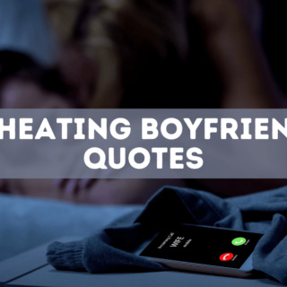 50 cheating boyfriend quotes