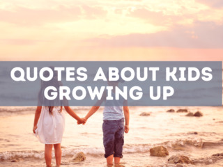 50 quotes about kids growing up
