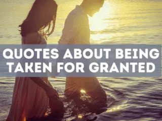 55 quotes about being taken for granted
