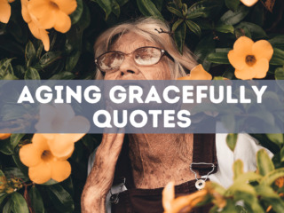 65 quotes about aging gracefully