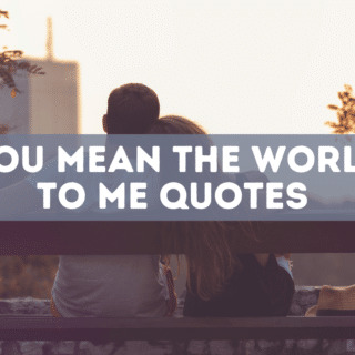 70 you mean the world to me quotes
