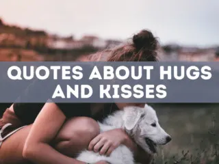 95 Quotes about hugs and kisses