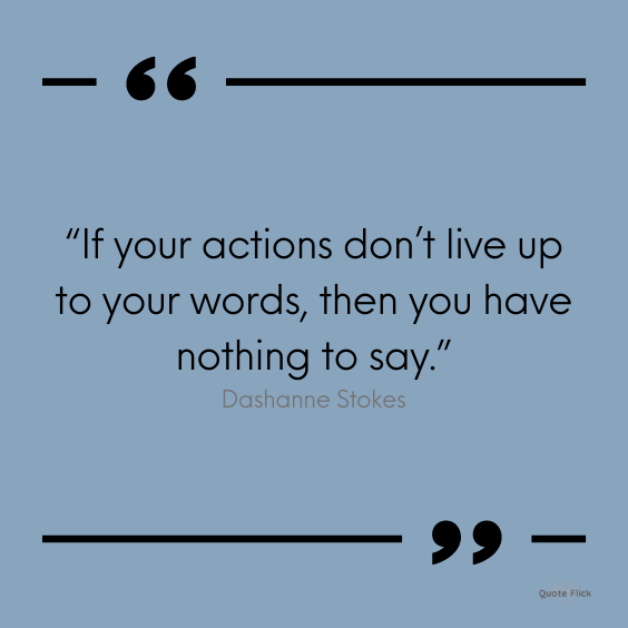 Actions louder than words quote