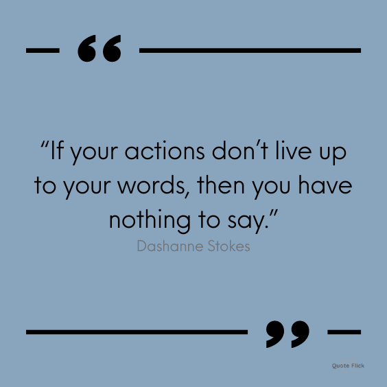 Actions louder than words quote