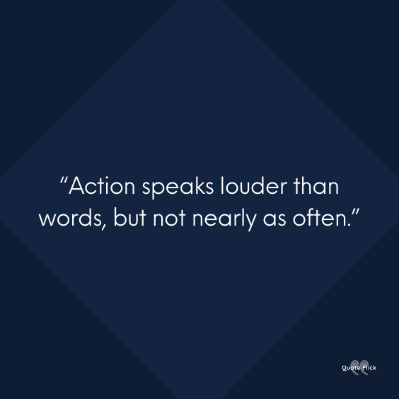 Actions louder than words quotes