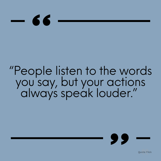 Actions speak louder quotes