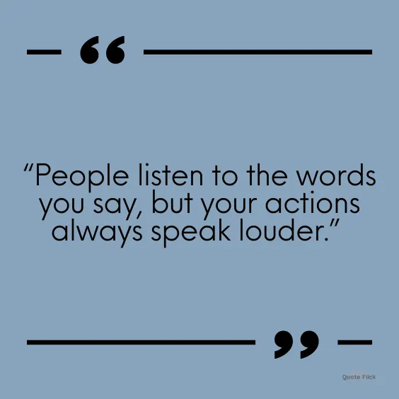 Actions speak louder quotes