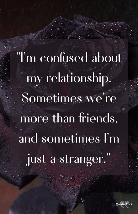 Confused relationship quote