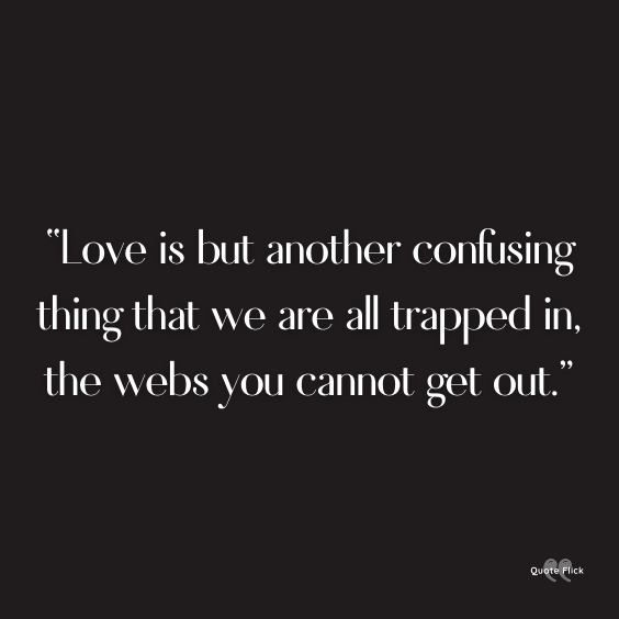Confusing quotes about love