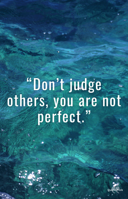 Don't judge others quote