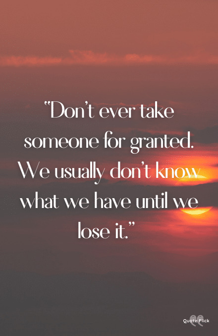 Don't take someone for granted quotes