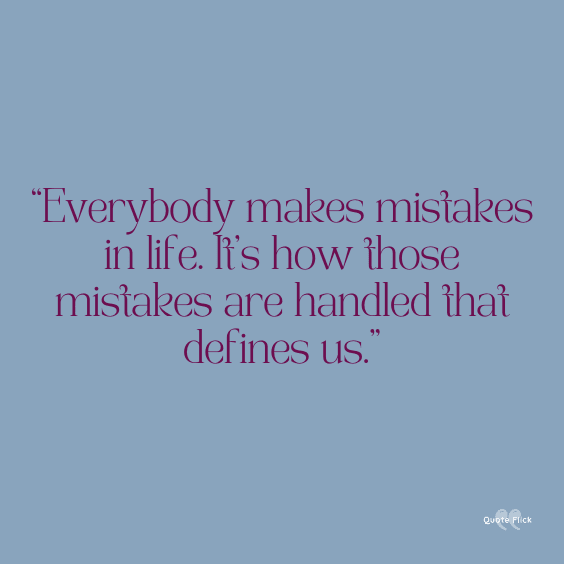 Everybody makes mistakes quote