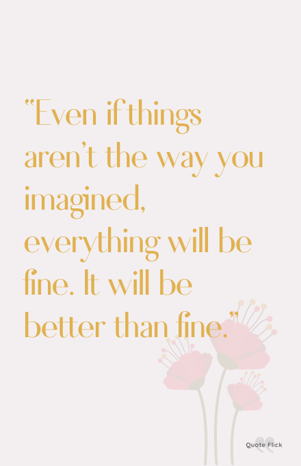 Everything will be fine quotes
