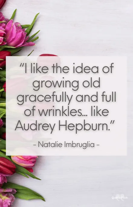 Growing old gracefully quotes