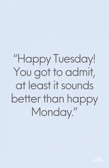 Happy Tuesday quotes