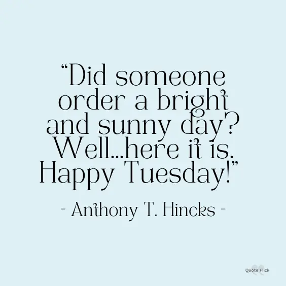Happy tuesday sunny day quote