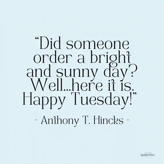 Happy tuesday sunny day quote