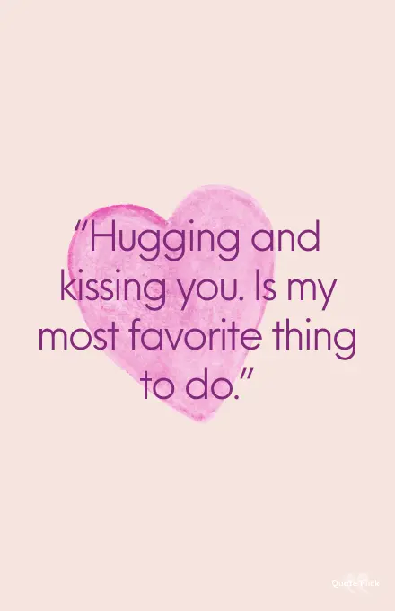 Hugging and kissing quotes