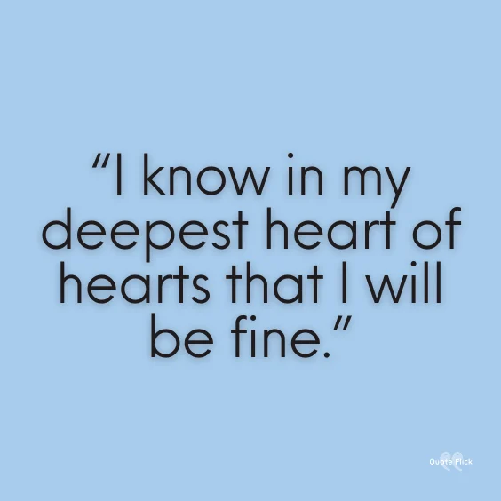 I will be fine quotes