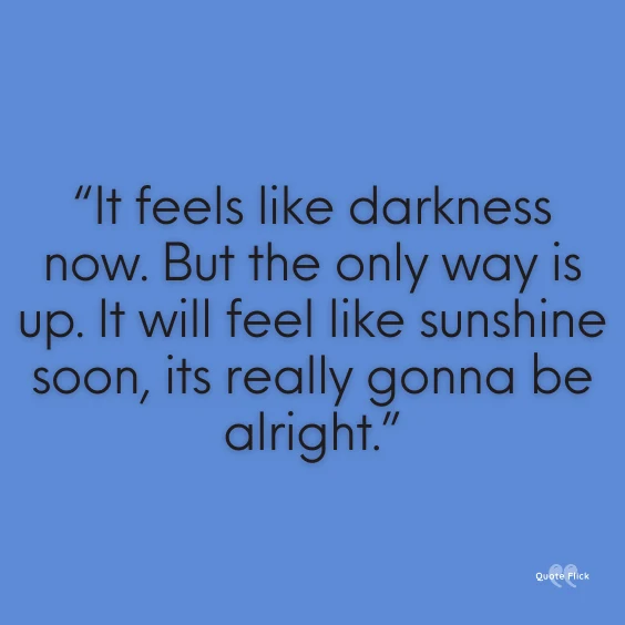 It's gonna be alright quotes