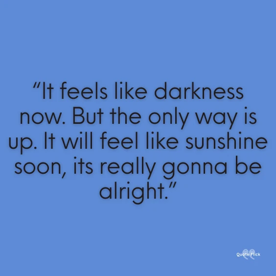 It's gonna be alright quotes