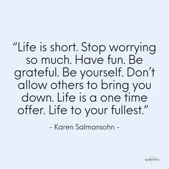 Life is short live life quote