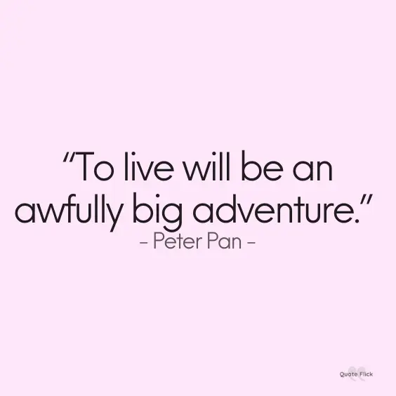 Life is short peter pan quote