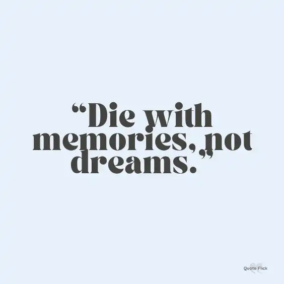 Life is short quote dreams