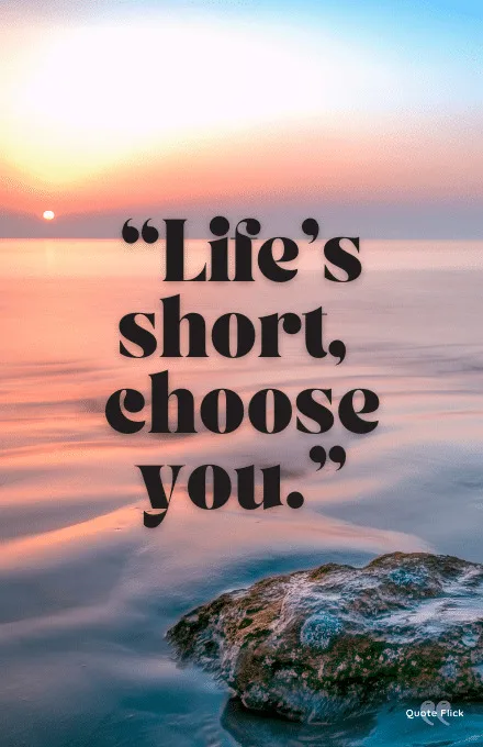 Life's short quotes